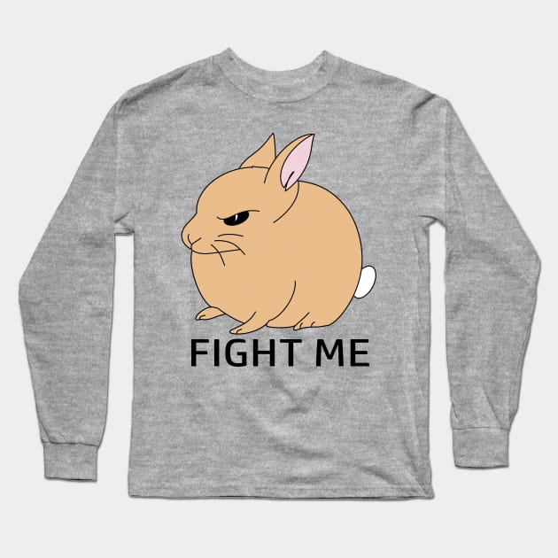 Fight Me Long Sleeve T-Shirt by Annie